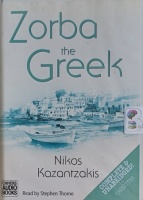 Zorba the Greek written by Nikos Kazantzakis performed by Stephen Thorne on Cassette (Unabridged)